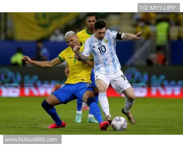 今晚巴西与阿根廷巅峰对决谁将赢得这场足球盛宴的荣耀与胜利 今晚巴西与阿根廷巅峰对决谁将赢得这场足球盛宴的荣耀与胜利